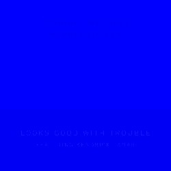 Looks Good With Trouble