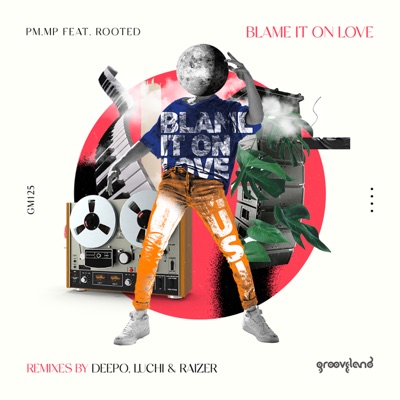 Blame It on Love (feat. Rooted)