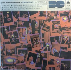 The Things We Think We’re Missing (live at Studio 4)