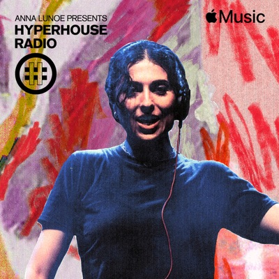 HYPERHOUSE 056: Anna Lunoe (DJ Mix)
