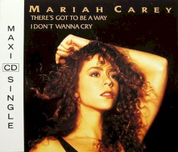 There's Got To Be A Way / I Don't Wanna Cry