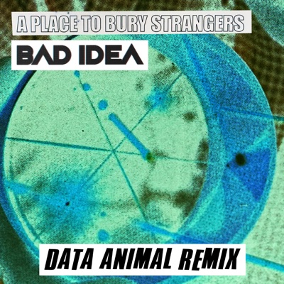 Bad Idea (Data Animal Post Wedding Remix)