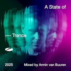 A State of Trance 2025 (Mixed by Armin van Buuren)