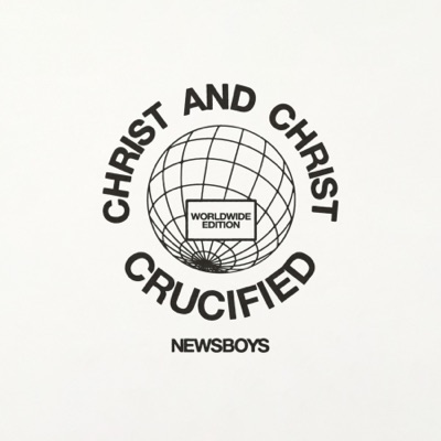 Christ And Christ Crucified (Worldwide Edition)