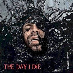THE DAY I DIE