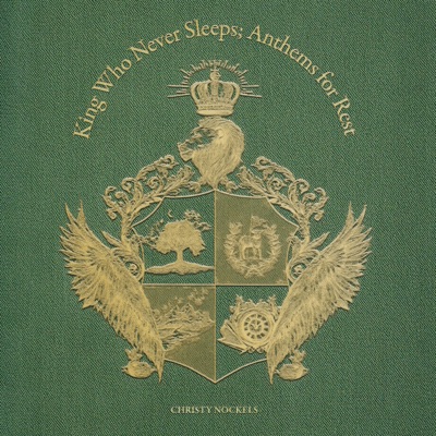 King Who Never Sleeps; Anthems for Rest