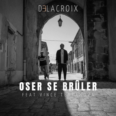Oser se Brûler (feat. Vince Terranova)
