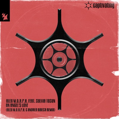 An Angel's Love (feat. Sylvia Tosun) [Alex M.O.R.P.H. & Andrea Ribeca Remix]