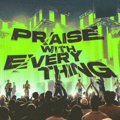 Praise with Everything (Live)