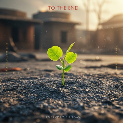 To the End (Everyday Version)