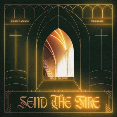Send The Fire (Live) [feat. Gas Street Music, Tim Hughes & Lindsey Arcaro]