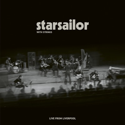 Starsailor with Strings: Live from Liverpool