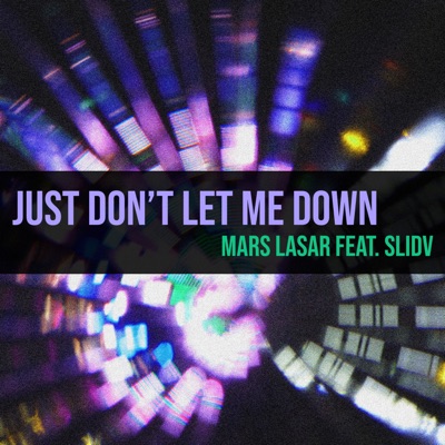 Just Don't Let Me Down (feat. SlidV)