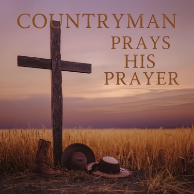 Countryman Prays His Prayer