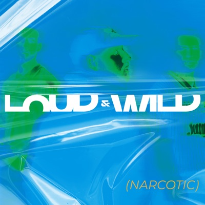 Loud & Wild (Narcotic)
