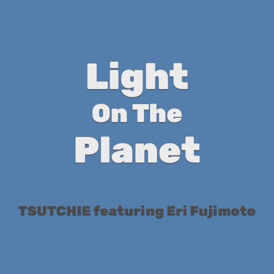 Light On The Planet (feat. Eri Fujimoto)