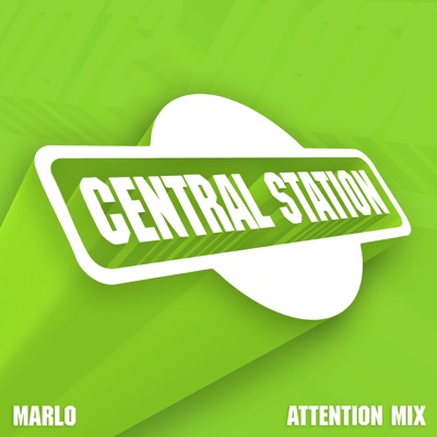Central Station Records: MaRLo Attention (DJ Mix)