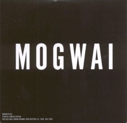 Mogwai / Fuck Buttons Tour Single