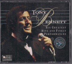 Tony Bennett: His Greatest Hits and Finest Performances