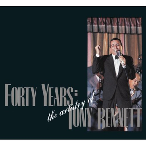 40 Years: The Artistry of Tony Bennett, Volume 1