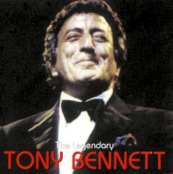 The Legendary Tony Bennett