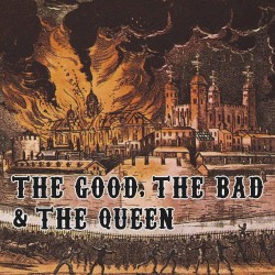 The Good, the Bad & the Queen