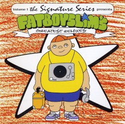 The Signature Series, Volume 1: Fatboy Slim's Greatest Remixes