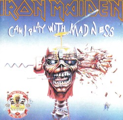 Can I Play With Madness / The Evil That Men Do