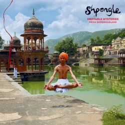 Ineffable Mysteries From Shpongleland