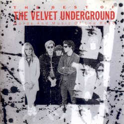 The Best of The Velvet Underground: Words and Music of Lou Reed