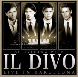 An Evening with Il Divo: Live in Barcelona