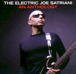 The Electric Joe Satriani: An Anthology