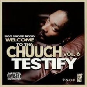 Welcome to tha Chuuch, Vol. 6: Testify