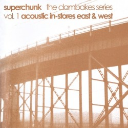 The Clambakes Series, Volume 1: Acoustic In-Stores East & West