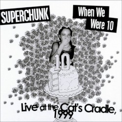 The Clambakes Series, Volume 3: When We Were 10 - Live at the Cat's Cradle 1999