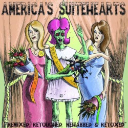 America's Suitehearts: Remixed, Retouched, Rehabbed and Retoxed