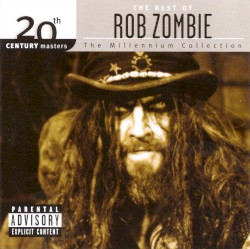 20th Century Masters: The Millennium Collection: The Best of Rob Zombie