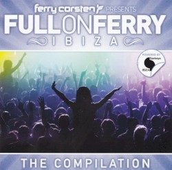 Ferry Corsten Presents Full On Ferry Ibiza