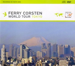 Ferry Corsten: World Tour Tokyo