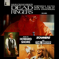 Symphonic Suites From the Films of David Cronenberg: Dead Ringers / Scanners / The Brood