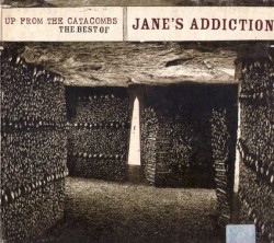 Up From the Catacombs: The Best of Jane’s Addiction