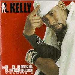 The R. in R&B: Greatest Hits Collection, Volume 1