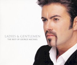 Ladies & Gentlemen: The Best of George Michael