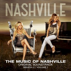 The Music of Nashville: Original Soundtrack, Season 2, Volume 1