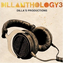 Dillanthology 3: Dilla's Productions