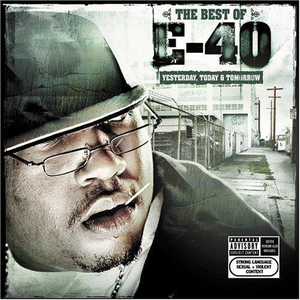 The Best of E-40: Yesterday, Today & Tomorrow