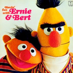 Havin' Fun With Ernie & Bert