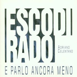 Esco di rado e parlo ancora meno