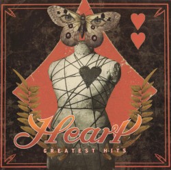 These Dreams: Heart’s Greatest Hits