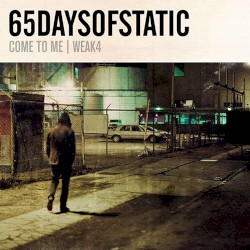 Weak4 / Come to Me
